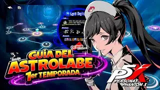 Persona 5 The Phantom X | Tips & Trucos | ASTROLABE - TEMPORADA 1