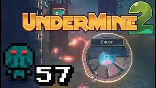 CthulhuToo Plays UnderMine 2 - Ep. 57 - Into THE WELL Again!