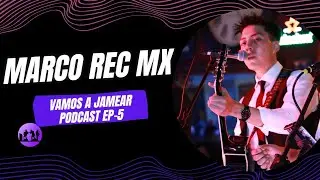 Vamos a Jamear podcast Ep 5 - Marco Rec