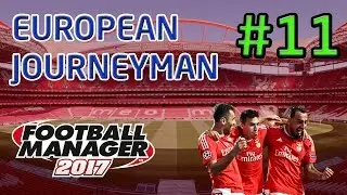 FM17 European Journeyman: Benfica - Episode 11: CAN WE WIN THE TREBLE?!
