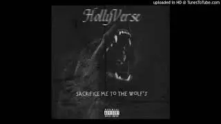 HollyVerse - Sacrifice Me To The Wolf's 