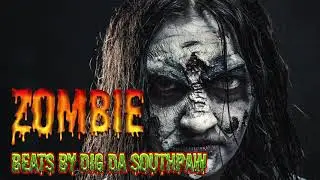 ZOMBIE - Beats By DIG DA SOUTHPAW
