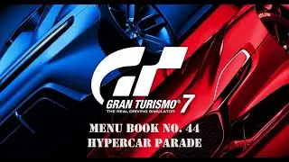 MENU BOOK NO.44 (BONUS) - HYPERCAR PARADE - Walkthrough (Gran Turismo 7 - No Commentary)