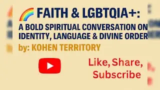 🌈 &ldquo;Faith & LGBTQIA+: A Bold Spiritual Conversation on Identity, Language & Divine Order&rdquo; by: KT