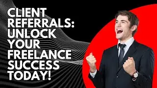 Client Referrals: Unlock Your Freelance Success Today!