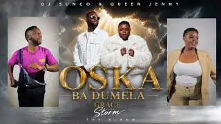 Oska Ba Dumelela (Dj Sunco and Queen Jenny feat Percy Five & Smallboy Mkay)