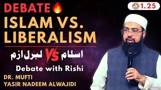 Islam vs Liberalism | Rishi&rsquo;s Logic Challenged | Rishi ko Laga Jathka | Mufti Yasir Nadeem Al-Wajidi