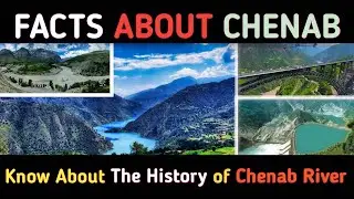 Facts About Chenab River - History of Chenab River - Pardeep's World