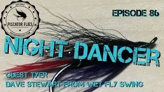 Fly Tying the Night Dancer Steelhead fly with Guest Tyer Dave Stewart of Wet Fly Swing - Ep86 PF