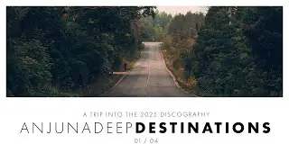 Anjunadeep Destinations - THE BEST OF 2025 | Part 1 of 4