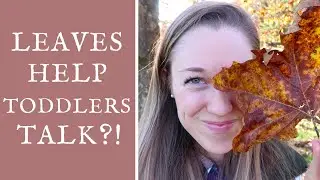 How LEAVES help toddlers TALK - Tips from a Speech Therapist