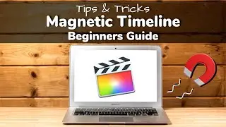 4 Easy Tips for using the Magnetic Timeline in Final Cut Pro X