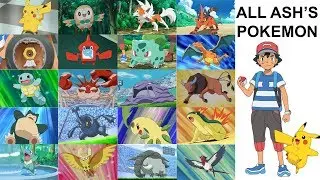 ALL OF ASH'S POKEMON 2019
