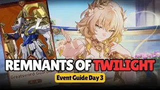 Remnants of Twilight Event Guide Day 3: Greatsword Guardian | Honkai: Star Rail 3.8