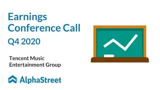 TME Stock | Tencent Music Entertainment Group Q4 2020 Earnings Call