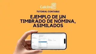 Ejemplo de un timbrado de Nómina, Asimilados | Tutorial - CalcImp