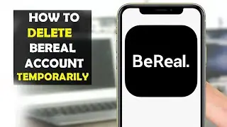 How To Delete BeReal Account Temporarily