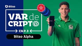 VAR de Cripto | Cap&iacute;tulo 3: Bitso Alpha 🇲🇽 ⚽