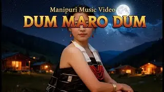🎵 DUM MARO DUM &ndash; Manipuri AI Music Video | Official Release