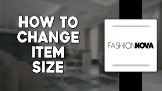 How To Change Item Size on Fashion Nova (Quick & Easy)