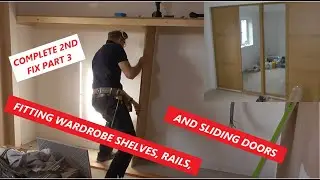 How to fit wardrobe shelves and sliding doors with a pro carpenter***COMPLETE HOUSE 2ND FIX PART3***