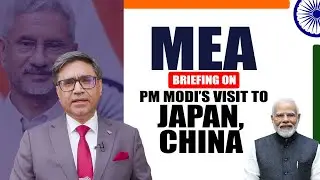 Special MEA Briefing on PM Modi&rsquo;s visit to Japan, China | India | US Tariffs | New Delhi
