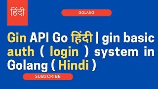Gin API Go हिंदी | gin basic auth ( login ) system in Golang ( Hindi )
