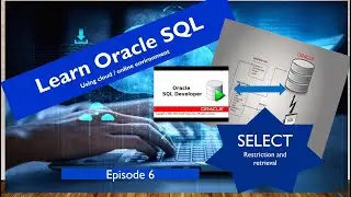 Learn Oracle SQL-complete course: Part 6-Restricting,sorting and retriving transactions via SELECT