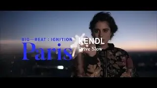 KENDL &ndash; Drive Slow : BIG BEAT IGNITION : Paris