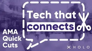 Holo AMA 45 Quick Cuts &ndash; Tech that connects
