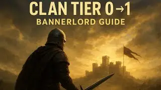 How I Went From Clan Tier 0 to 1 FAST in Bannerlord