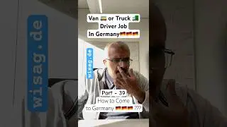 Van 🚌 or Truck 🚛 Driver Job In Germany🇩🇪🇩🇪🇩🇪 | Part - 39 | How to Come to Germany 🇩🇪 ?