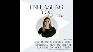 29. Ask Amanda: Unlock Your Spiritual Side to Create Success on Your Terms