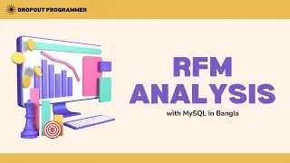 RFM Analysis Project with MySQL | Bangla | Excel Date Formatting |  RFM Segmentation | Data Cleaning