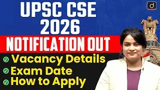 UPSC CSE 2026 Notification Explained| Exam Date, Vacancy & Application Process | Drishti IAS English