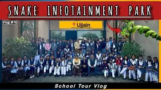 Snake Infotainment Park Ujjain | School Tour Vlog | Unique Learning Experience for students.