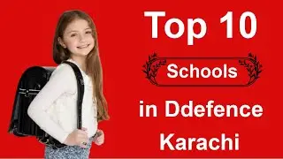 Top 10 Schools in Defence Karachi Best Schools in Defence Karachi Private Schools in Defence Karachi
