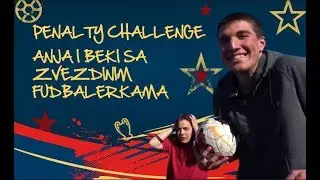 PENALTY CHALLENGE | ANJA I BEKI SA ZVEZDINIM FUDBALERKAMA