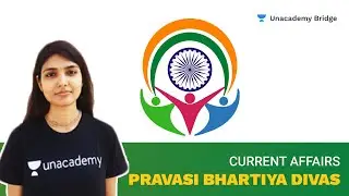 Pravasi Bhartiya Divas | Current Affairs | Krishnagee Sharma | Foundation | Unacademy