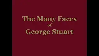 Many Faces of George Stuart