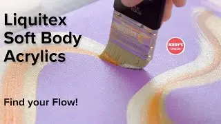Liquitex Soft Body Acrylics | Find your Flow!