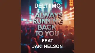 Always Running Back To You (feat. Jaki Nelson)