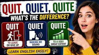 Quit, Quiet, Quite &ndash; What&rsquo;s the Difference? | Easily Learn English!