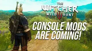 The Witcher 3 Mods Are Coming To Consoles!