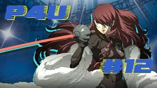 P4A Penultimax - Persona 4 Arena Ultimax (#12)