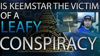 The Great Keemstar and LeafyIsHere Conspiracy