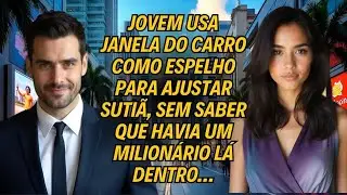 Jovem Usa Janela Do Carro Como Espelho Para Ajustar Suti&atilde;, Sem Saber Que Havia Um Milion&aacute;rio Dentro&hellip;