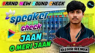 BRAND NEW SOUND CHECK ✅ JAAN O MERI JAAN//DJ HR REMIX #bmremix2025 #susovan_mix #mxremix #rbremix