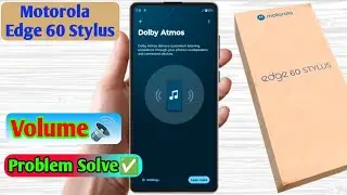 motorola edge 60 stylus me volume kaise badhaye, motorola edge 60 stylus volume problem