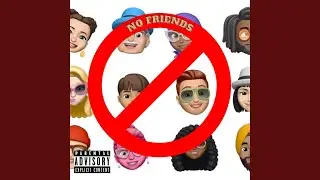 No Friends (feat. Dean Marten)
